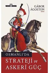 Osmanlı'da Strateji Ve Askeri Güç