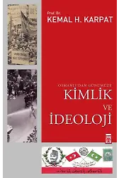Osmanlı'dan Günümüze Kimlik Ve İdeoloji