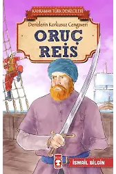 Oruç Reis - Kahraman Türk Denizcileri