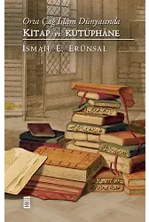 Orta Çağ İslam Dünyasında Kitap Ve Kütüphane (Ciltli)