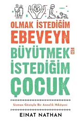 Olmak İstediğim Ebeveyn Büyütmek İstediğim Çocuk