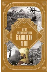 Nestor İskenderin Gözünden İstanbulun Fethi