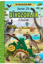 Ne Sorsan Bilir Minik - Benim İlk Dinozorlar Kitabım