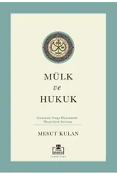 Mülk Ve Hukuk: Osmanlı Vergi Düzeninde Meşruiyet Sorunu