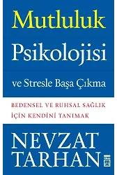 Mutluluk Psikolojisi Ve Stresle Başa Çıkma