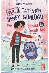 Mucit Tayfa'nın Deney Günlüğü - Feniks İle Sıcak Kış