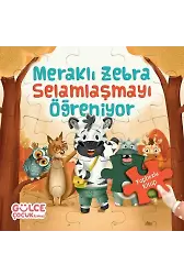 Meraklı Zebra Selamlaşmayı Öğreniyor / Yapbozlu Kitap 2