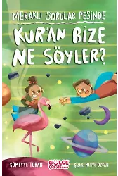 Meraklı Sorular Peşinde - Kur'an Bize Ne Söyler?