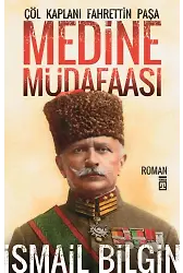 Medine Müdafaası Çöl Kaplanı Fahreddin Paşa