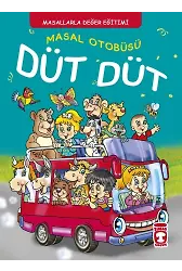 Masal Otobüsü Düt Düt - Masallarla Karakter Eğitimi (Fleksi Cilt)