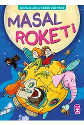 Masal Roketi - Masallarla Değer Eğitimi (Fleksi Cilt)