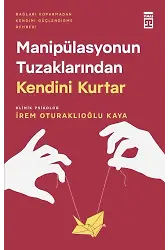 Manipülasyonun Tuzaklarından Kendini Kurtar