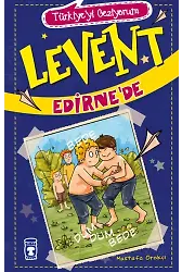 Levent Edirne'de - Türkiye'yi Geziyorum 2