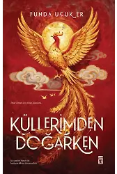Küllerimden Doğarken