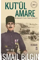 Kut'ül Amare Osmanlının Son Zaferi
