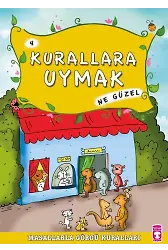 Kurallara Uymak Ne Güzel - Masallarla Görgü Kuralları 4