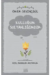 Kulluğum Sultanlığımdır
