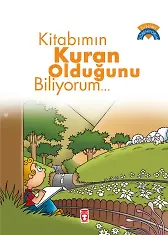 Kitabımın Kuran Olduğunu Biliyorum - Dinimi Öğreniyorum