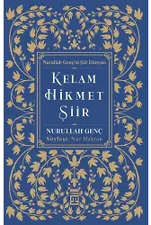 Kelam, Hikmet, Şiir: Nurullah Genç'in Şiir Dünyası
