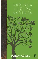 Karınca Huzura Varınca