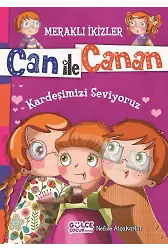 Kardeşimizi Seviyoruz - Meraklı İkizler Can İle Canan