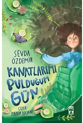 Kanatlarımı Bulduğum Gün