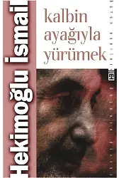 Kalbin Ayağıyla Yürümek