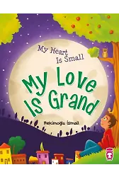 Kalbim Küçük Sevgim Büyük - My Heart Is Small My Love Is Grand (İngilizce)