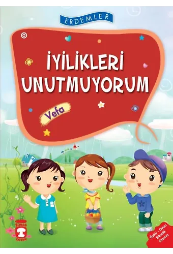 İyilikleri Unutmuyorum Vefa - Erdemler 1