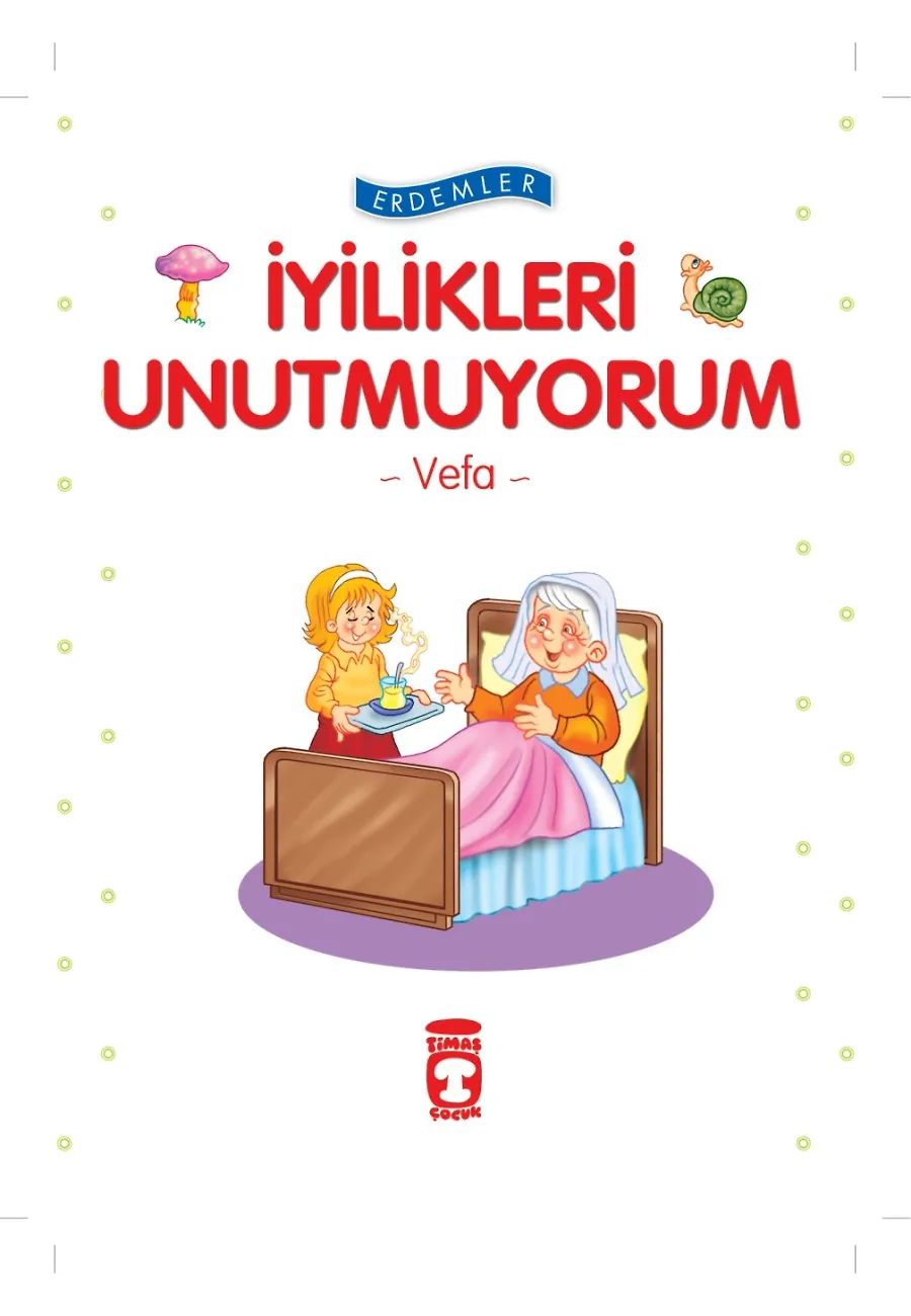 İyilikleri Unutmuyorum Vefa - Erdemler 1 – Sayfa 1