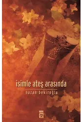İsimle Ateş Arasında