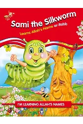 İpekböceği Pırpır Allah'ın Rab İsmini Öğreniyor - Sami The Silkworm Learns Allah's (İngilizce)