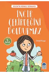 İncir Çekirdeğini Doldurmaz - Selim'in Renkli Dünyası - 3. Sınıf Hikaye Seti