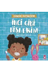 İnci Gibi Dişlerim - Günlük Rutinlerim