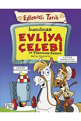 İnanılmaz Evliya Çelebi Ve Tükenmez Kalemi