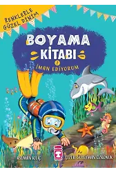 İman Ediyorum - Renklerle Güzel Dinim Boyama Kitabı 2