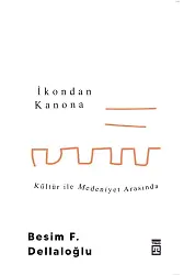 İkondan Kanona: Kültür İle Medeniyet Arasında