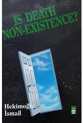 Is Death Non Exıstence? (Ölüm Yokluk Mudur?)