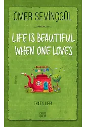 Hayat Sevince Güzel- Life İs Beautiful When One Loves (İngilizce)