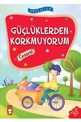 Güçlüklerden Korkmuyorum Cesaret - Erdemler 1