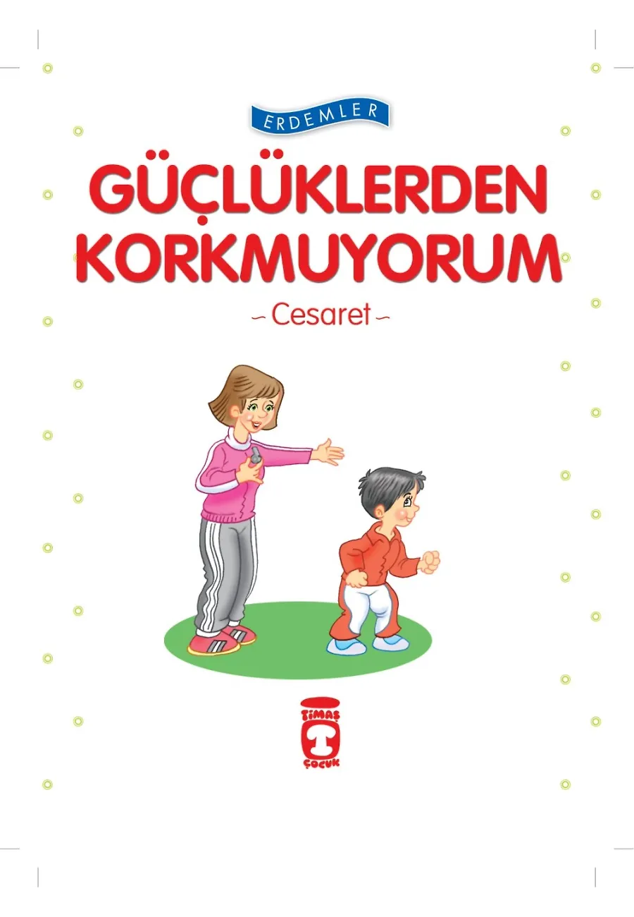 Güçlüklerden Korkmuyorum Cesaret - Erdemler 1 – Sayfa 1