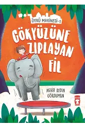 Gökyüzüne Zıplayan Fil - Öykü Makinesi 1
