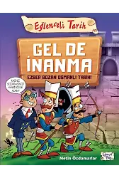 Gel De İnanma - Ezber Bozan Osmanlı Tarihi