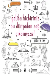 Galiba Hiçbirimiz Bu Dünyadan Sağ Çıkamıycaz