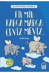 Fil Mil; Karga Marga; Ceviz Meviz... - Selim'in Renkli Dünyası - 3. Sınıf Hikaye Seti