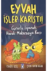 Eyvah İşler Karıştı! - Gururlu Ispanak, Havalı Makarnaya Karşı