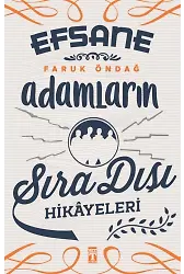 Efsane Adamların Sıra Dışı Hikayeleri