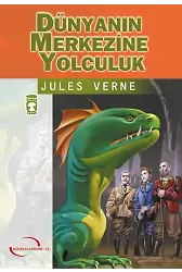 Dünyanın Merkezine Yolculuk (Gençlik Klasikler)
