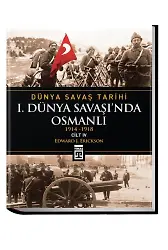 Dünya Savaş Tarihi: I. Dünya Savaşında Osmanlı -cilt 4 (Ciltli)