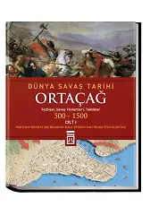 Dünya Savaş Tarihi: Ortaçağ (Cilt 1) (Ciltli)